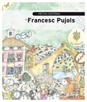 PETITA HISTORIA DE FRANCESC PUJOLS | 9788499791784 | PEDRALS, JOSEP | Llibreria Drac - Librería de Olot | Comprar libros en catalán y castellano online