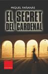 SECRET DEL CARDENAL, EL | 9788466405737 | FAÑANÁS, MIQUEL | Llibreria Drac - Librería de Olot | Comprar libros en catalán y castellano online