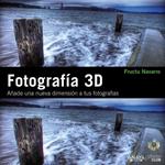 FOTOGRAFIA 3D. AÑADE UNA NUEVA DIMENSION A TUS FOTOGRAFIAS | 9788441529465 | NAVARRO, FRUCTU | Llibreria Drac - Librería de Olot | Comprar libros en catalán y castellano online