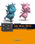 APRENDER 3DS MAX 2012 CON 100 EJERCICIOS PRÁCTICOS | 9788426717504 | VV.AA. | Llibreria Drac - Llibreria d'Olot | Comprar llibres en català i castellà online