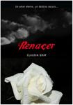 RENACER | 9788484417156 | GRAY, CLAUDIA | Llibreria Drac - Librería de Olot | Comprar libros en catalán y castellano online