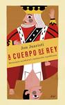 A CUERPO DE REY | 9788434418998 | JUARISTI, JON | Llibreria Drac - Librería de Olot | Comprar libros en catalán y castellano online