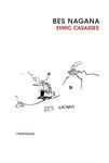 BES NAGANA | 9788492440627 | CASASSES, ENRIC | Llibreria Drac - Librería de Olot | Comprar libros en catalán y castellano online