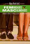 FEMINIDADES Y MASCULINIDADES | 9788420689821 | NASH, MARY | Llibreria Drac - Llibreria d'Olot | Comprar llibres en català i castellà online
