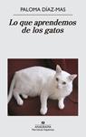 LO QUE APRENDEMOS DE LOS GATOS | 9788433997807 | DÍAZ-MAS, PALOMA | Llibreria Drac - Llibreria d'Olot | Comprar llibres en català i castellà online