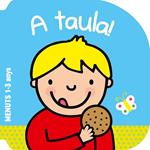 A TAULA (MENUTS 1-3 ANYS) | 9789037498608 | Llibreria Drac - Librería de Olot | Comprar libros en catalán y castellano online