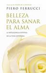 BELLEZA PARA SANAR EL ALMA | 9788479536930 | FERRUCCI, PIERO | Llibreria Drac - Librería de Olot | Comprar libros en catalán y castellano online