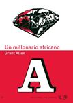 MILLONARIO AFRICANO, UN | 9788496964532 | ALLEN, GRANT | Llibreria Drac - Llibreria d'Olot | Comprar llibres en català i castellà online