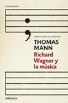 RICHARD WAGNER Y LA MÚSICA | 9788490324240 | MANN,THOMAS | Llibreria Drac - Llibreria d'Olot | Comprar llibres en català i castellà online