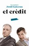 CRÈDIT, EL | 9788499309118 | GALCERAN, JORDI | Llibreria Drac - Librería de Olot | Comprar libros en catalán y castellano online