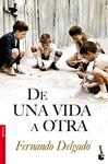DE UNA VIDA A OTRA | 9788408096016 | DELGADO, FERNANDO | Llibreria Drac - Librería de Olot | Comprar libros en catalán y castellano online