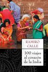 100 VIAJES AL CORAZON DE LA INDIA | 9788497544689 | CALLE, RAMIRO | Llibreria Drac - Llibreria d'Olot | Comprar llibres en català i castellà online