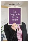 DESGRACIA DE SER MUJER, LA | 9788493904630 | REGAS, ROSA | Llibreria Drac - Librería de Olot | Comprar libros en catalán y castellano online