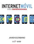 INTERNET MOVIL PARA EMPRENDEDORES | 9788441532830 | ESCRIBANO, JAVIER | Llibreria Drac - Librería de Olot | Comprar libros en catalán y castellano online