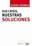 SUS CRISIS, NUESTRAS SOLUCIONES | 9788498882315 | GEORGE, SUSAN | Llibreria Drac - Librería de Olot | Comprar libros en catalán y castellano online