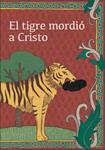 TIGRE MORDIÓ A CRISTO, EL | 9788415589242 | AMÓN, RUBÉN | Llibreria Drac - Librería de Olot | Comprar libros en catalán y castellano online