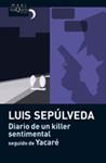 DIARIO DE UN KILLER SENTIMENTAL SEGUIDO DE YACARE | 9788483835883 | SEPULVEDA, LUIS | Llibreria Drac - Librería de Olot | Comprar libros en catalán y castellano online