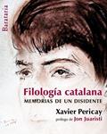 FILOLOGIA CATALANA. MEMORIAS DE UN DESIDENTE | 9788495764874 | PERICAY, XAVIER | Llibreria Drac - Librería de Olot | Comprar libros en catalán y castellano online