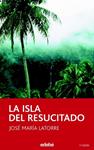 ISLA DEL RESUCITADO, LA | 9788423675142 | LATORRE, JOSE MARIA | Llibreria Drac - Llibreria d'Olot | Comprar llibres en català i castellà online
