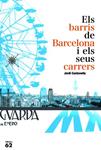 BARRIS DE BARCELONA I ELS SEUS CARRERS, ELS | 9788429763140 | CANTAVELLA, JORDI | Llibreria Drac - Librería de Olot | Comprar libros en catalán y castellano online