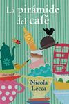 PIRÁMIDE DEL CAFÉ, LA | 9788415608653 | LECCA, NICOLA | Llibreria Drac - Librería de Olot | Comprar libros en catalán y castellano online