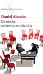 DE NOCHE ANDAMOS EN CÍRCULOS | 9788432222511 | ALARCÓN, DANIEL | Llibreria Drac - Librería de Olot | Comprar libros en catalán y castellano online