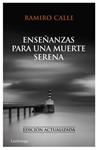 ENSEÑANZAS PARA UNA MUERTE SERENA | 9788492545414 | CALLE, RAMIRO | Llibreria Drac - Llibreria d'Olot | Comprar llibres en català i castellà online