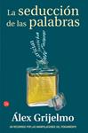 SEDUCCION DE LAS PALABRAS, LA | 9788466369916 | GRIJELMO, ALEX | Llibreria Drac - Librería de Olot | Comprar libros en catalán y castellano online