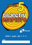 OBJECTIU ESCRIURE 5 | 9788499060262 | VV.AA. | Llibreria Drac - Librería de Olot | Comprar libros en catalán y castellano online