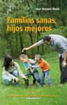 FAMILIAS SANAS HIJOS MEJORES | 9788490230336 | MAÑU, JOSE MANUEL | Llibreria Drac - Librería de Olot | Comprar libros en catalán y castellano online