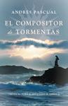 COMPOSITOR DE TORMENTAS, EL | 9788401337338 | PASCUAL, ANDRES | Llibreria Drac - Librería de Olot | Comprar libros en catalán y castellano online