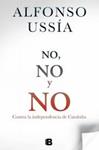NO, NO Y NO | 9788466654098 | USSÍA, ALFONSO | Llibreria Drac - Librería de Olot | Comprar libros en catalán y castellano online