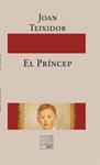 PRINCEP, EL | 9788499161259 | TEIXIDOR, JOAN | Llibreria Drac - Librería de Olot | Comprar libros en catalán y castellano online