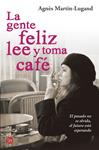 GENTE FELIZ LEE Y TOMA CAFÉ, LA | 9788466328616 | MARTIN-LUGAND, AGNES | Llibreria Drac - Librería de Olot | Comprar libros en catalán y castellano online