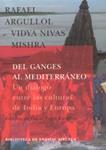 DEL GANGES AL MEDITERRANEO. DIALOGO ENTRE CULTURAS INDIA Y E | 9788478447527 | ARGULLOLL, RAFAEL | Llibreria Drac - Llibreria d'Olot | Comprar llibres en català i castellà online