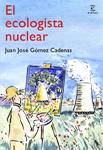 ECOLOGISTA NUCLEAR, EL | 9788467030990 | GOMEZ, JUAN JOSE | Llibreria Drac - Librería de Olot | Comprar libros en catalán y castellano online