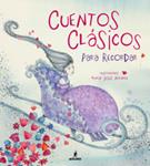 CUENTOS CLASICOS PARA RECORDAR | 9788498676129 | ALVARE, MARIA JESUS (IL.) | Llibreria Drac - Librería de Olot | Comprar libros en catalán y castellano online