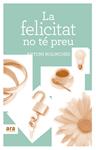FELICITAT NO TE PREU, LA | 9788492907502 | BOLINCHES, ANTONI | Llibreria Drac - Librería de Olot | Comprar libros en catalán y castellano online
