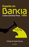ESPAÑA EN BANKIA ROTA | 9788415819981 | SÁNCHEZ, CARLOS | Llibreria Drac - Llibreria d'Olot | Comprar llibres en català i castellà online