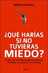 QUE HARIAS SI NO TUVIERAS MIEDO | 9788415431282 | VILASECA, BORJA | Llibreria Drac - Librería de Olot | Comprar libros en catalán y castellano online