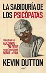 SABIDURIA DE LOS PSICOPATAS, LA | 9788434409798 | DUTTON, KEVIN | Llibreria Drac - Librería de Olot | Comprar libros en catalán y castellano online