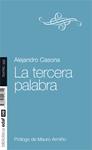 TERCERA PALABRA, LA | 9788441426702 | CASONA, ALEJANDRO | Llibreria Drac - Librería de Olot | Comprar libros en catalán y castellano online