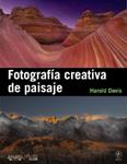 FOTOGRAFIA CREATIVA DE PAISAJE | 9788441531451 | DAVIS, HAROLD | Llibreria Drac - Llibreria d'Olot | Comprar llibres en català i castellà online