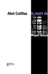 MORT DE MIQUEL BAUÇA, LA | 9788493652531 | CUTILLAS, ABEL | Llibreria Drac - Librería de Olot | Comprar libros en catalán y castellano online