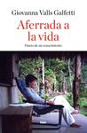 AFERRADA A LA VIDA | 9788490563809 | VALLS, GIOVANNA | Llibreria Drac - Llibreria d'Olot | Comprar llibres en català i castellà online
