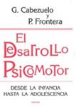 DESARROLLO PSICOMOTOR, EL | 9788427717244 | CABEZUELO, GLORIA / FRONTERA, PEDRO | Llibreria Drac - Llibreria d'Olot | Comprar llibres en català i castellà online