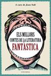 MILLORS CONTES DE LA LITERATURA FANTASTICA, ELS | 9788466407816 | SOLE, JOAN (SEL.) | Llibreria Drac - Librería de Olot | Comprar libros en catalán y castellano online