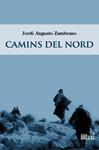 CAMINS DEL NORD | 9788494272912 | ANGUSTO, JORDI | Llibreria Drac - Librería de Olot | Comprar libros en catalán y castellano online