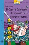 CAPITA CALÇOTETS I LA INVASIO DELS EXTRATERRESTRES, EL ( VAIXELL VAPOR BLAVA ) | 9788466107433 | PILKEY, DAV | Llibreria Drac - Librería de Olot | Comprar libros en catalán y castellano online