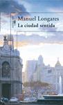 CIUDAD SENTIDA, LA | 9788420471440 | LONGARES, MANUEL | Llibreria Drac - Librería de Olot | Comprar libros en catalán y castellano online